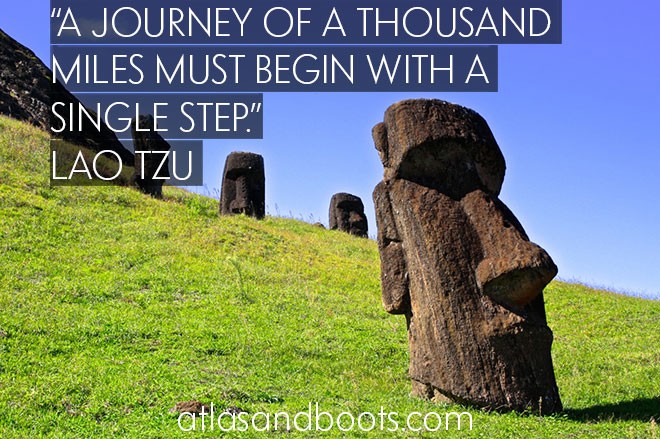 A journey of a thousand miles... inspirational travel quotes