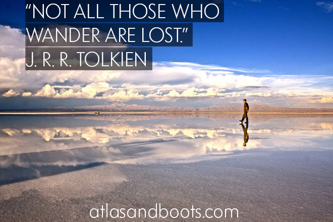 Not all those who wander are lost... inspirational travel quotes