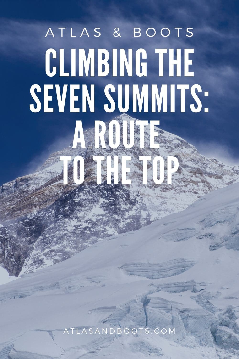 Climbing The Seven Summits: A Route To The Top | Atlas & Boots