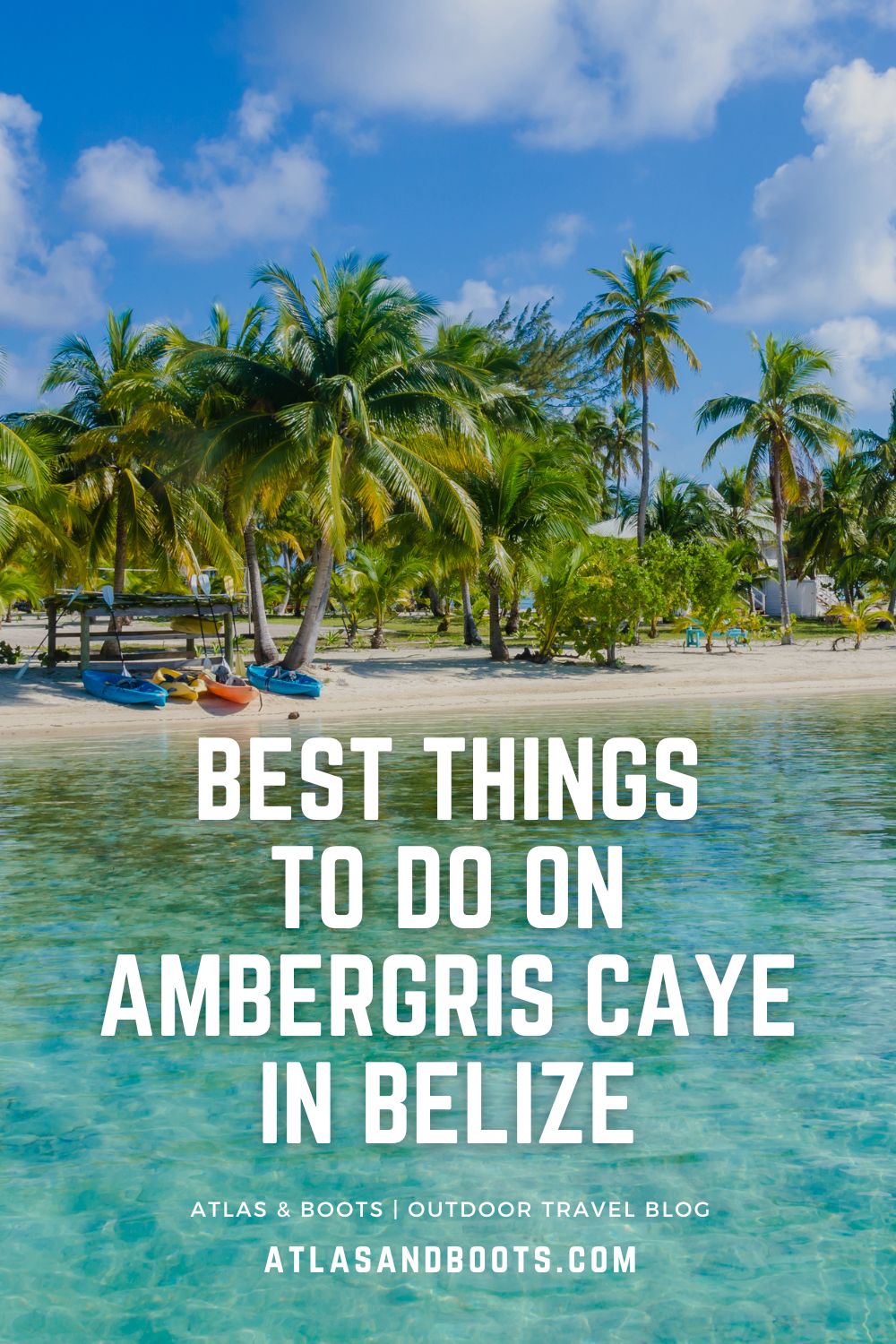 Things to do on Ambergris Caye: La Isla Bonita | Atlas & Boots