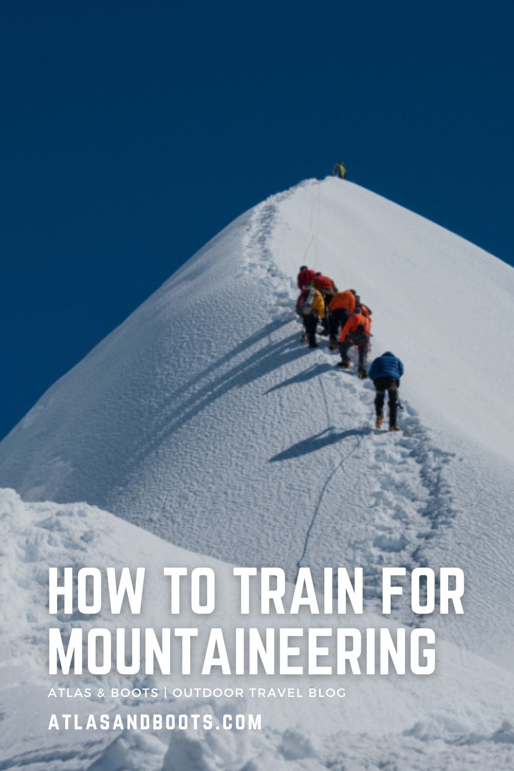 How to train for mountaineering: a seven-step plan | Atlas & Boots